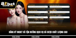 Đăng Ký 8KBET Và Tận Hưởng Dịch Vụ Cá Cược Chất Lượng Cao