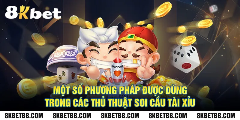 Một số phương pháp được dùng trong các thủ thuật soi cầu tài xỉu