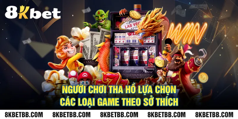 Người chơi tha hồ lựa chọn các loại game theo sở thích