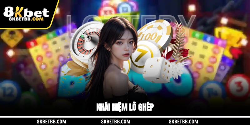 Khái niệm lô xiên, lô ghép