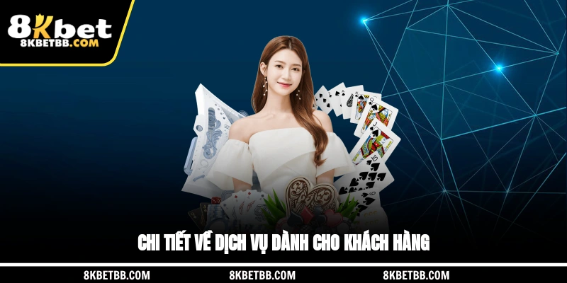 Chi tiết về dịch vụ dành cho khách hàng